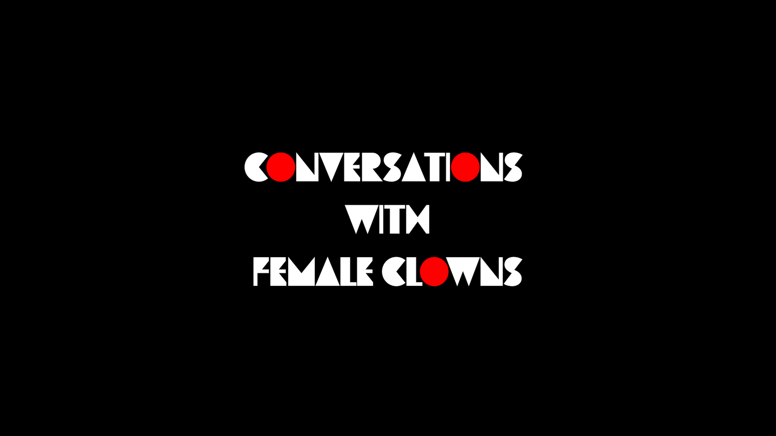 Conversations with Female Clowns
