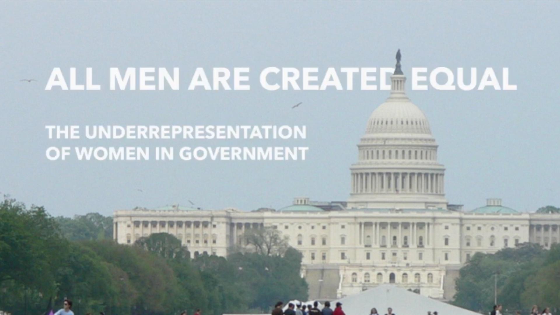 All Men Are Created Equal: The Underrepresentation of Women in Government