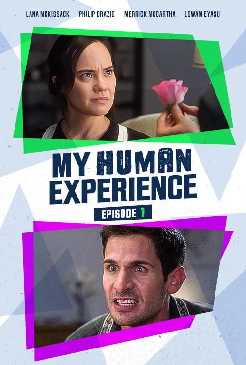 My Human Experience: Episode #1