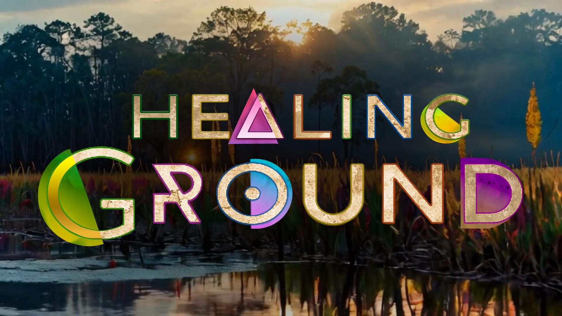Healing Ground