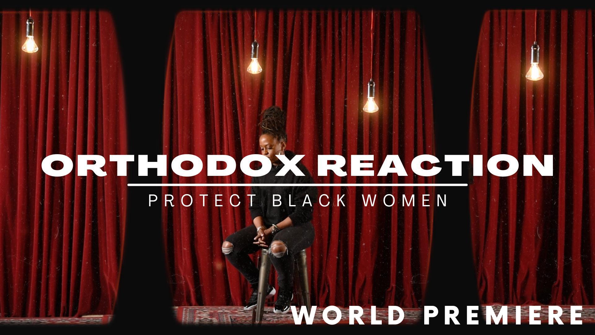 Orthodox Reaction: A Social Experiment - Protect Black Women 