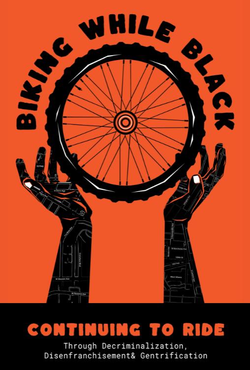Biking While Black: Continuing to Ride Through Decriminialization, Disenfranchisement & Gentrification