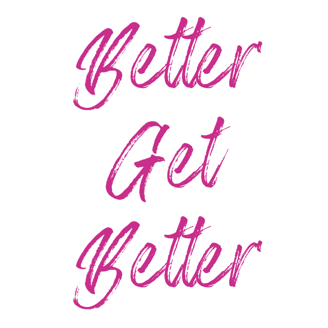 Better Get Better
